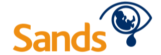Sands - Confidential Support for anyone affected by pregnancy loss and / or the death of a baby - Helpline: 0808 164 3332 - helpline@sands.org.uk
