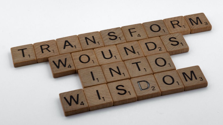 Transforms Wounds Into Wisdom